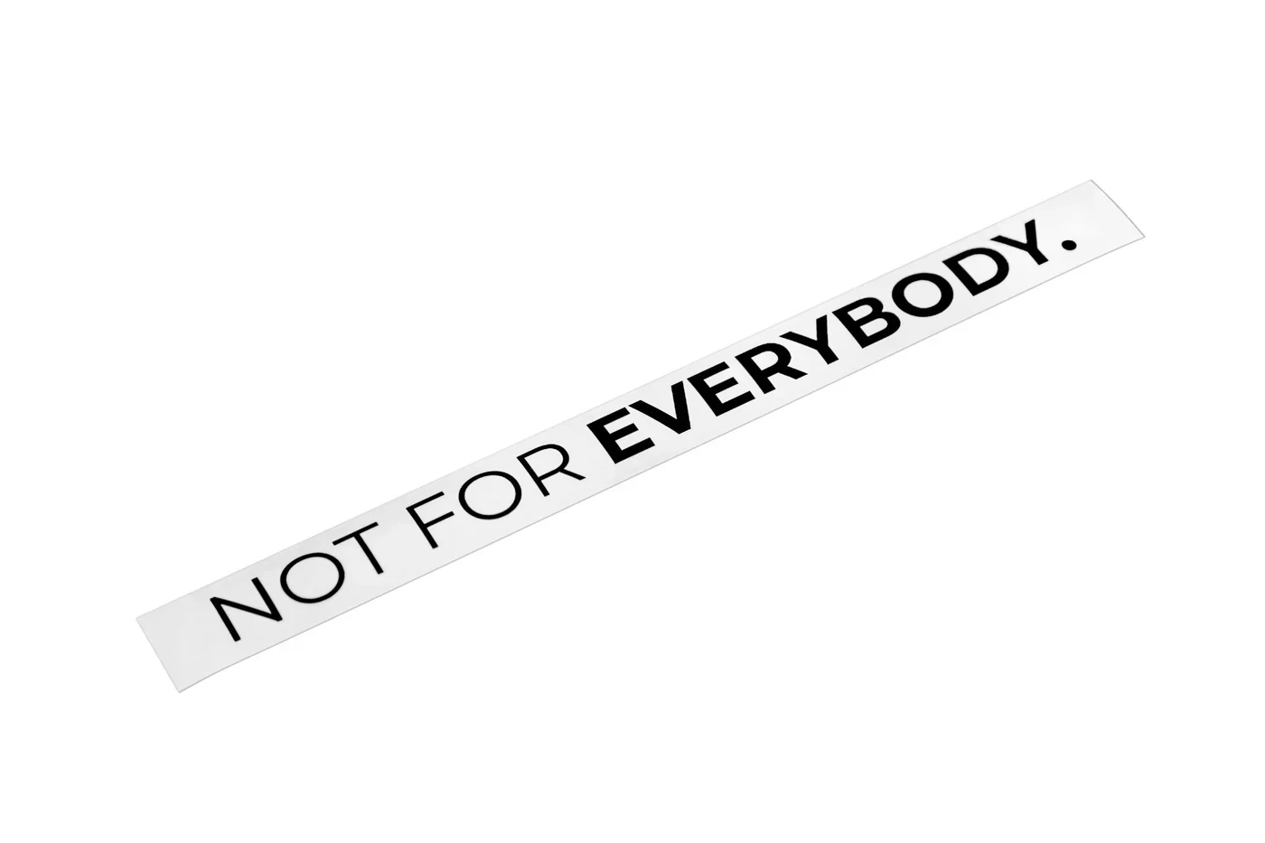 NOT FOR EVERYBODY DECAL